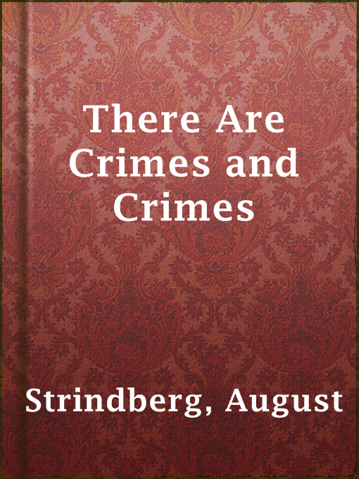 Title details for There Are Crimes and Crimes by August Strindberg - Available